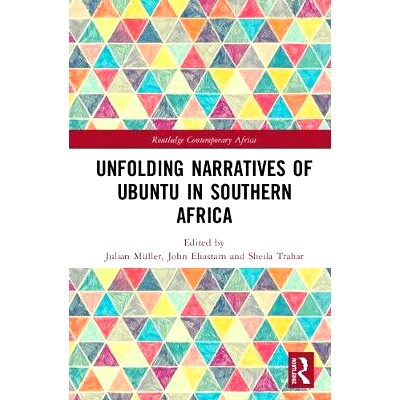 预订 Unfolding Narratives of Ubuntu in Southern Africa 南部非洲乌班图人演变的叙述: 9781138483095