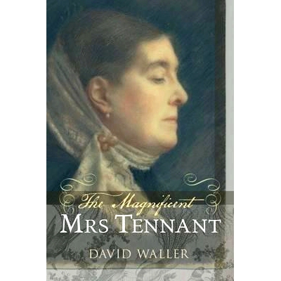 预订 The Magnificent Mrs Tennant: The Adventurous Life of Gertrude Tennant, Victorian Grande Dame 高尚的坦南特夫人：维多