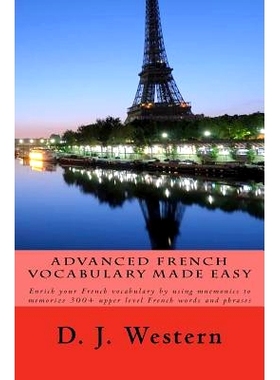 预订 Advanced French Vocabulary Made Easy: Enrich your French vocabulary by using mnemonics to memorize 300+ upper level