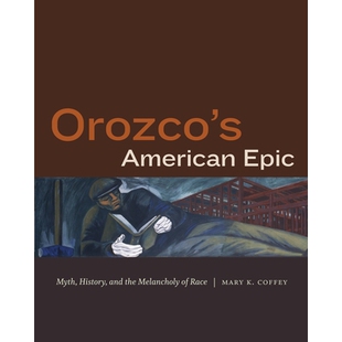 美国史诗：神话 American History Myth 预订 the 奥罗斯科 历史和种族 Race Epic Melancholy 9781 忧郁 and Orozco’s