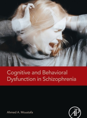 【预订】Cognitive and Behavioral Dysfunction in Schizophrenia 9780128200056