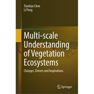 预订 Multi-scale Understanding of Vegetation Ecosystems Changes, Drivers and Inspirations 植被生态系统的多尺度理解:变化