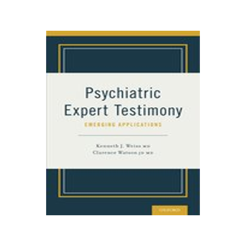 [预订]Psychiatric Expert Testimony: Emerging Applications 9780199346592