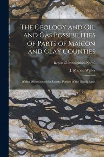 9781014149770 预订 Clay Geology Parts Discussion Possibilities With The Gas Oil Counties and Marion