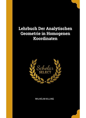 预订 Lehrbuch Der Analytischen Geometrie in Homogenen Koordinaten: 9780274158928