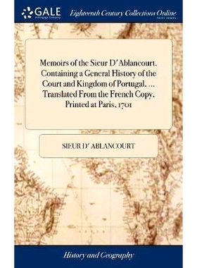 预订 Memoirs of the Sieur D’Ablancourt. Containing a General History of the Court and Kingdom of Portugal, ... Translat