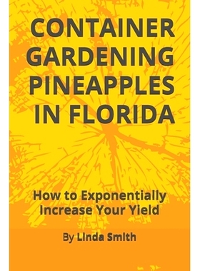 预订 Container Gardening Pineapples in Florida: How to Exponentially Increase Your Yield: 9798332073502