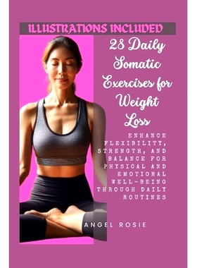 预订 28 Daily Somatic Exercises for Weight Loss: Enhance Flexibility, Strength, and Balance for Physical and Emotional W