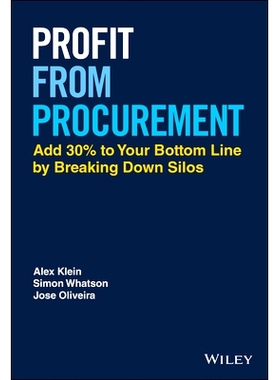 Profit from Procurement: Add 30% to The Bottom Line By Breaking Down Silos 从采购中获利：通过分解筒仓使底线增加30％: 97