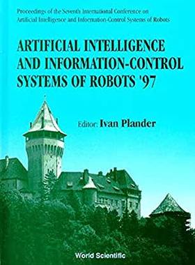 【预订】ARTIFICIAL INTELLIGENCE AND INFORMATION-CONTROL SYSTEMS OF ROBOTS ’97 - PROCEEDINGS OF THE SEVENTH INTERNA...