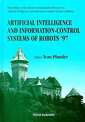 【预订】ARTIFICIAL INTELLIGENCE AND INFORMATION-CONTROL SYSTEMS OF ROBOTS ’97 - PROCEEDINGS OF THE SEVENTH INTERNA...