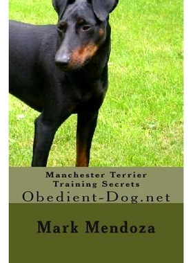 预订 Manchester Terrier Training Secrets: Obedient-Dog.net: 9781507748343