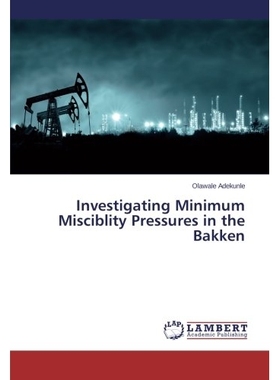 预订 Investigating Minimum Misciblity Pressures in the Bakken: 9783659190162