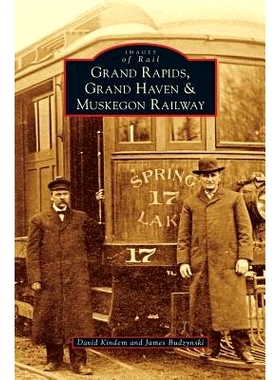 预订 Grand Rapids, Grand Haven, and Muskegon Railway: 9781531670887