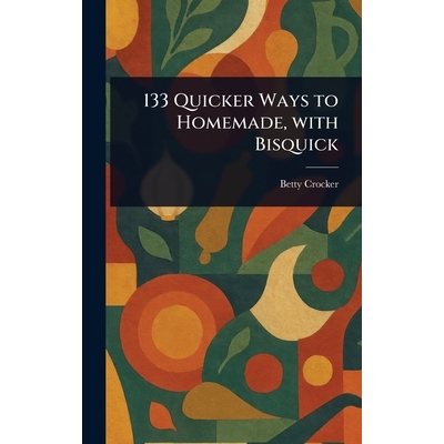 预订 133 Quicker Ways to Homemade, With Bisquick 9781023493581