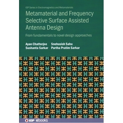预订 Metamaterial and Frequency Selective Surface Assisted Antenna Design: From fundamentals to novel design approaches: