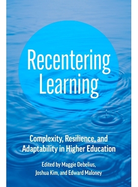 预订 Recentering Learning: Complexity, Resilience, and Adaptability in Higher Education 重新审视学习：高等教育的复杂性、