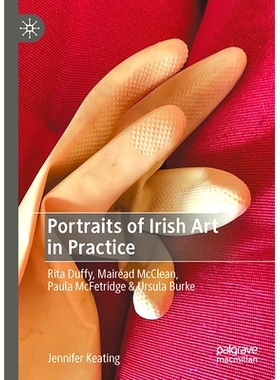 预订 Portraits of Irish Art in Practice: Rita Duffy, Mairéad McClean,  Paula McFetridge & Ursula Burke 实践中的爱尔兰艺