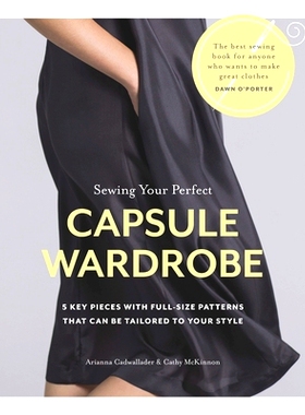 预订 Sewing Your Perfect Capsule Wardrobe: 5 Key Pieces with Full-Size Patterns That Can Be Tailored to Your Style