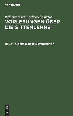 【预订】Die besondere Sittenlehre, 1 9783111102016 书籍/杂志/报纸 经济管理类原版书 原图主图