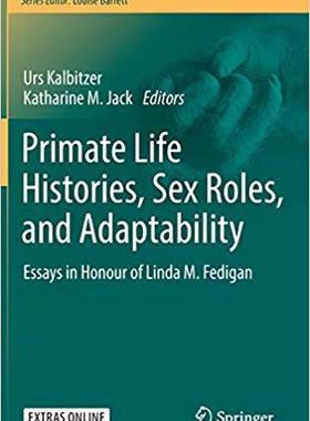 【预售】Primate Life History, Sex Roles, and Adaptability