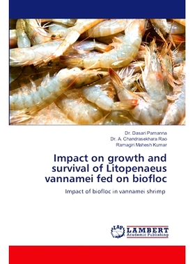 预订 Impact on Growth And Survival of Litopenaeus Vannamei Fed on Biofloc 饵料对凡纳滨对虾生长和存活的影响: 978620614384