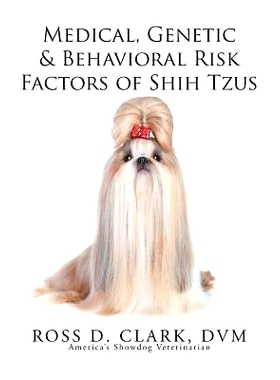 预订 Medical, Genetic & Behavioral Risk Factors of Shih Tzus: 9781499046427