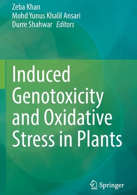 【预订】Induced Genotoxicity and Oxidative Stress in Plants 9789811620768