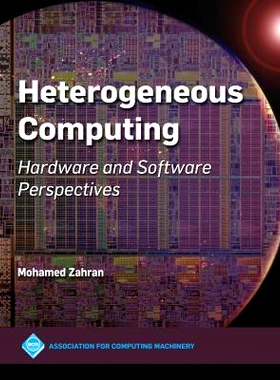 预订 Heterogeneous Computing: Hardware and Software Perspectives 异构计算：硬件和软件方面: 9781450362337