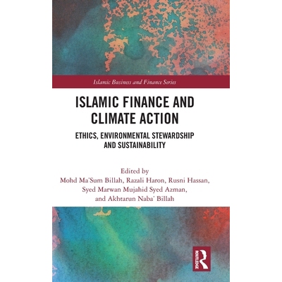 预订 Islamic Finance and Climate Action: Ethics, Environmental Stewardship and Sustainability: 9781032944715