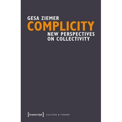 预订 Complicity: New Perspectives on Collectivity: 9783837635171