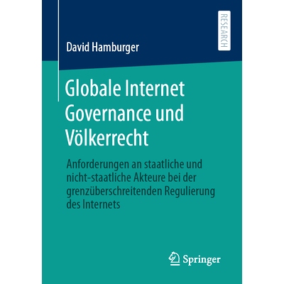 预订 Globale Internet Governance und Völkerrecht: Anforderungen an staatliche und nicht-staatliche Akteure bei der gren