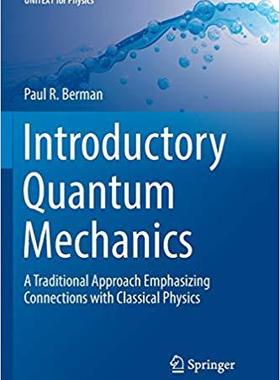 【预售】Introductory Quantum Mechanics: A Traditional Approach Emphasizing Connections with Classical Physics