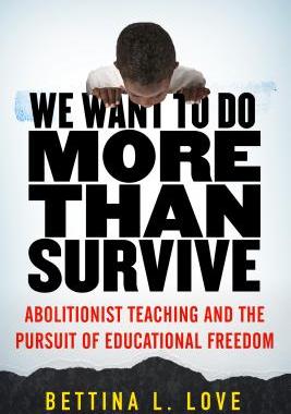【预订】We Want to Do More Than Survive: Abolitionist Teaching and the Pursuit of Educational Freedom