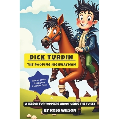 预订 Dick Turdin - The Pooping Highwayman 9798275388770