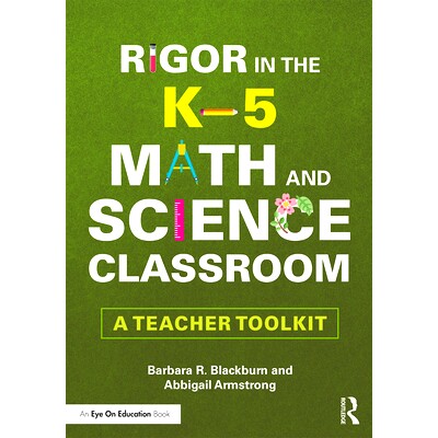 预订 Rigor in the K–5 Math and Science Classroom: A Teacher Toolkit K-5 数学与科学课堂的严谨：教师工具包（平装）: 97803