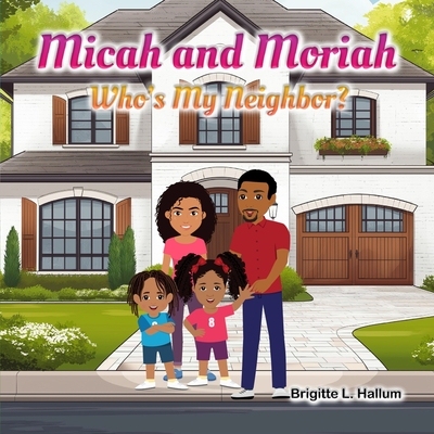 预订 Micah and Moriah: Who’s My Neighbor?: 9798985721126