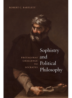 预订 Sophistry and Political Philosophy: Protagoras’ Challenge to Socrates 精神与政治哲学：Protagoras对苏格拉底的挑战: