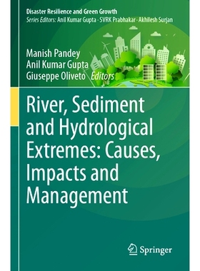 预订 River, Sediment and Hydrological Extremes: Causes, Impacts and Management 河流、泥沙与水文极端：原因、影响与管理: 9