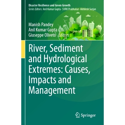 预订 River, Sediment and Hydrological Extremes: Causes, Impacts and Management 河流、泥沙与水文极端：原因、影响与管理: 9