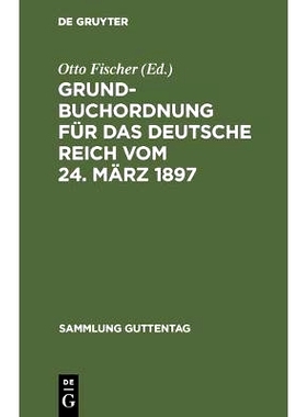 预订 Grundbuchordnung für das Deutsche Reich vom 24. März 1897: Textausgabe mit Einleitung, Anmerkungen und Sachregist