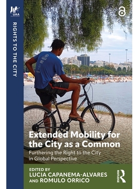 预订 Extended Mobility for the City as a Common: Furthering the Right to the City in Global Perspective 作为公共资源的城