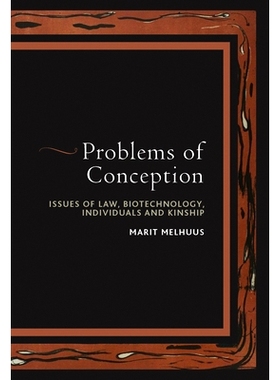 预订 PROBLEMS OF CONCEPTION: ISSUES OF LAW, BIOTECHNOLOGY, INDIVIDUALS AND KINSHIP: 9780857455024