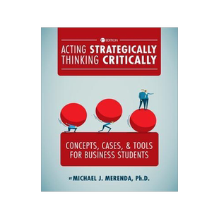 [预订]Acting Strategically, Thinking Critically: Concepts, Cases, and Tools for Business Students 9781516571888