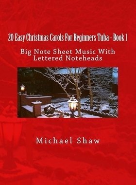 预订 20 Easy Christmas Carols For Beginners Tuba - Book 1: Big Note Sheet Music With Lettered Noteheads: 9781537526638