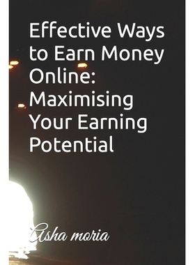 预订 Effective Ways to Earn Money Online: Maximising Your Earning Potential: 9798393492090