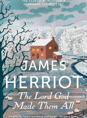 现货英文原版 万物生灵原著4 万物刹那又永恒 The Lord God Made Them All 人与动物的故事 All Creatures Great and Small