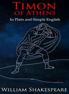 预订 Timon of Athens In Plain and Simple English: A Modern Translation and the Original Version: 9781478377528