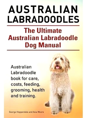 预订 Australian Labradoodles. The Ultimate Australian Labradoodle Dog Manual. Australian Labradoodle book for care, cost