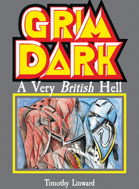 【预订】Grimdark: A Very British Hell
